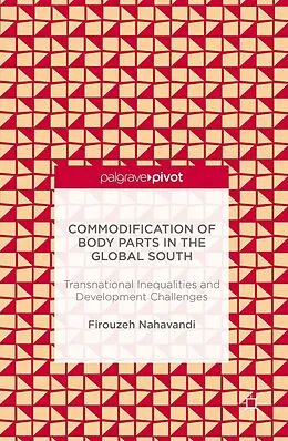 E-Book (pdf) Commodification of Body Parts in the Global South von Firouzeh Nahavandi