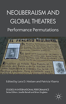 Couverture cartonnée Neoliberalism and Global Theatres de Lara D. Ybarra, Patricia Nielsen