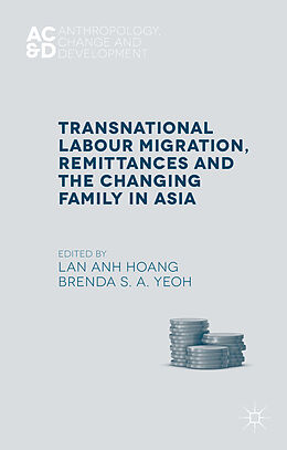 Livre Relié Transnational Labour Migration, Remittances and the Changing Family in Asia de Lan Anh Yeoh, Brenda (National University o Hoang