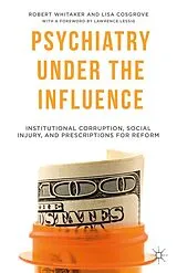 Kartonierter Einband Psychiatry Under the Influence von R. Whitaker, L. Cosgrove