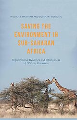 eBook (pdf) Saving the Environment in Sub-Saharan Africa de William T. Markham, Lotsmart Fonjong