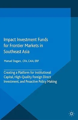 E-Book (pdf) Impact Investment Funds for Frontier Markets in Southeast Asia von Manuel Stagars