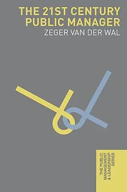 E-Book (pdf) The 21st Century Public Manager von Zeger van der Wal
