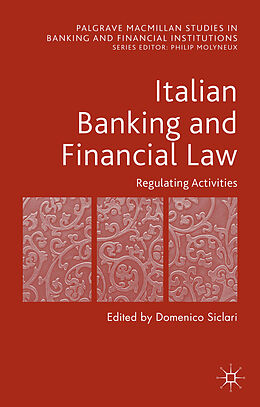 Fester Einband Italian Banking and Financial Law: Regulating Activities von Domenico Siclari