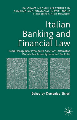 Fester Einband Italian Banking and Financial Law: Crisis Management Procedures, Sanctions, Alternative Dispute Resolution Systems and Tax Rules von Domenico Siclari
