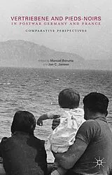 E-Book (pdf) Vertriebene and Pieds-Noirs in Postwar Germany and France von 
