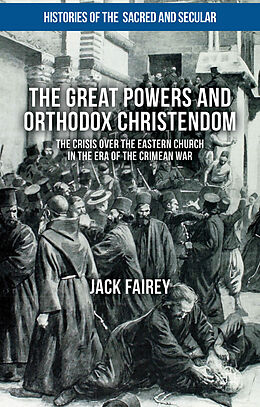 Fester Einband The Great Powers and Orthodox Christendom von Jack Fairey