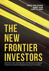 Livre Relié The New Frontier Investors de Jagdeep Singh Bachher, Adam D. Dixon, Ashby H. B. Monk