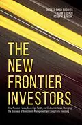 E-Book (pdf) The New Frontier Investors von Jagdeep Singh Bachher, Adam D. Dixon, Ashby H. B. Monk
