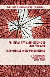 eBook (pdf) Political Decision-Making in Switzerland de P. Sciarini, M. Fischer, D. Traber