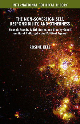 Livre Relié The Non-Sovereign Self, Responsibility, and Otherness de Rosine Kelz