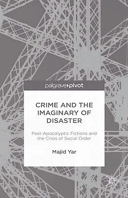 E-Book (pdf) Crime and the Imaginary of Disaster von M. Yar