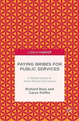 E-Book (pdf) Paying Bribes for Public Services von R. Rose, C. Peiffer