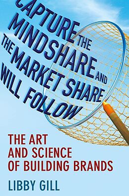 eBook (pdf) Capture the Mindshare and the Market Share Will Follow de L. Gill