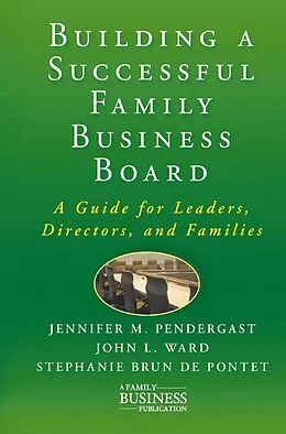 E-Book (pdf) Building a Successful Family Business Board von J. Pendergast, J. Ward