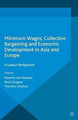 eBook (pdf) Minimum Wages, Collective Bargaining and Economic Development in Asia and Europe de Maarten van Klaveren, Denis Gregory, Thorsten Schulten