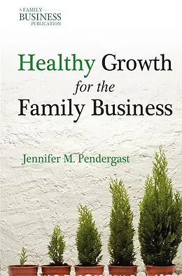 E-Book (pdf) Healthy Growth for the Family Business von J. Pendergast