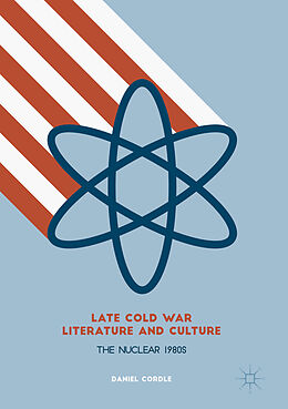 E-Book (pdf) Late Cold War Literature and Culture von Daniel Cordle