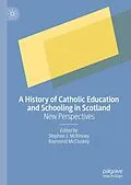 E-Book (pdf) A History of Catholic Education and Schooling in Scotland von 