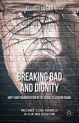 Fester Einband Breaking Bad and Dignity von Elliott Logan