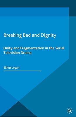 E-Book (pdf) Breaking Bad and Dignity von Elliott Logan