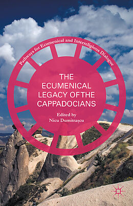 Livre Relié The Ecumenical Legacy of the Cappadocians de Professor Nicu Dumitrascu