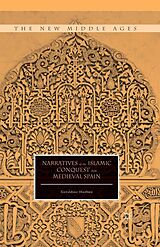 E-Book (pdf) Narratives of the Islamic Conquest from Medieval Spain von Geraldine Hazbun