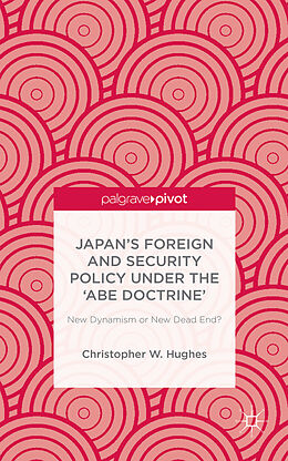 Fester Einband Japan's Foreign and Security Policy Under the 'Abe Doctrine' von C. Hughes