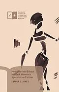 E-Book (pdf) Medicine and Ethics in Black Women's Speculative Fiction von Esther L. Jones