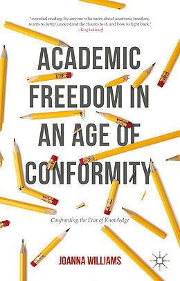 Fester Einband Academic Freedom in an Age of Conformity von Joanna Williams