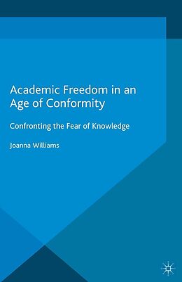 E-Book (pdf) Academic Freedom in an Age of Conformity von Joanna Williams