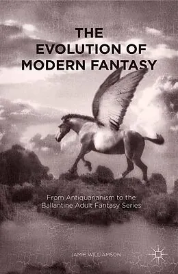 E-Book (pdf) The Evolution of Modern Fantasy von Jamie Williamson