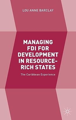 eBook (pdf) Managing FDI for Development in Resource-Rich States de L. Barclay