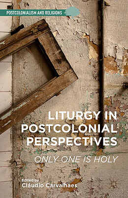 Livre Relié Liturgy in Postcolonial Perspectives de Claudio Carvalhaes