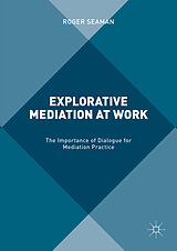 Fester Einband Explorative Mediation at Work von Roger Seaman