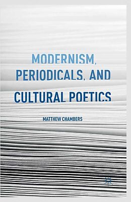 eBook (pdf) Modernism, Periodicals, and Cultural Poetics de M. Chambers