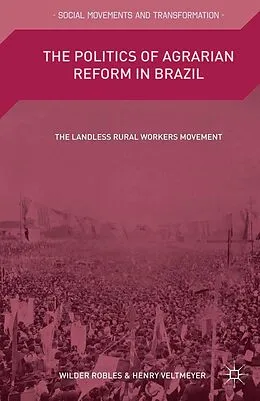 E-Book (pdf) The Politics of Agrarian Reform in Brazil von Wilder Robles, Kenneth A. Loparo