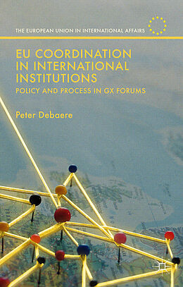 Livre Relié EU Coordination in International Institutions de Peter Debaere