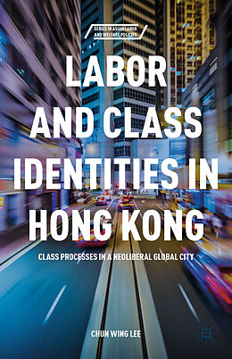 Fester Einband Labor and Class Identities in Hong Kong von C. Lee