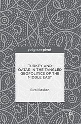 eBook (pdf) Turkey and Qatar in the Tangled Geopolitics of the Middle East de Birol Baskan