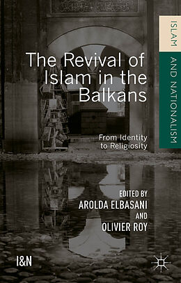 Livre Relié The Revival of Islam in the Balkans de Arolda Roy, Olivier Elbasani