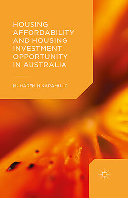 eBook (pdf) Housing Affordability and Housing Investment Opportunity in Australia de Muharem Karamujic