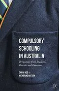 E-Book (pdf) Compulsory Schooling in Australia von Carol Reid, Katherine Watson