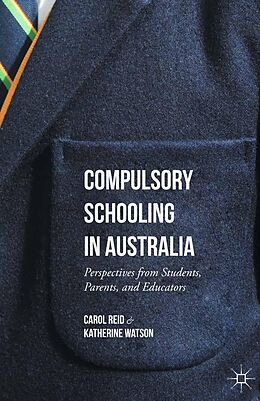 E-Book (pdf) Compulsory Schooling in Australia von Carol Reid, Katherine Watson