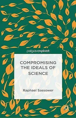 E-Book (pdf) Compromising the Ideals of Science von R. Sassower