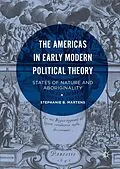 E-Book (pdf) The Americas in Early Modern Political Theory von Stephanie B. Martens