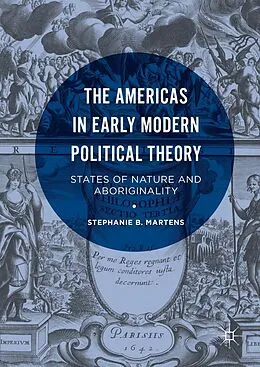 E-Book (pdf) The Americas in Early Modern Political Theory von Stephanie B. Martens