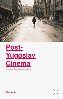 Fester Einband Post-Yugoslav Cinema von Dino Murtic