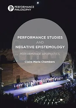 E-Book (pdf) Performance Studies and Negative Epistemology von Claire Maria Chambers