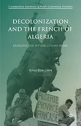 Fester Einband Decolonization and the French of Algeria von Sung-Eun Choi